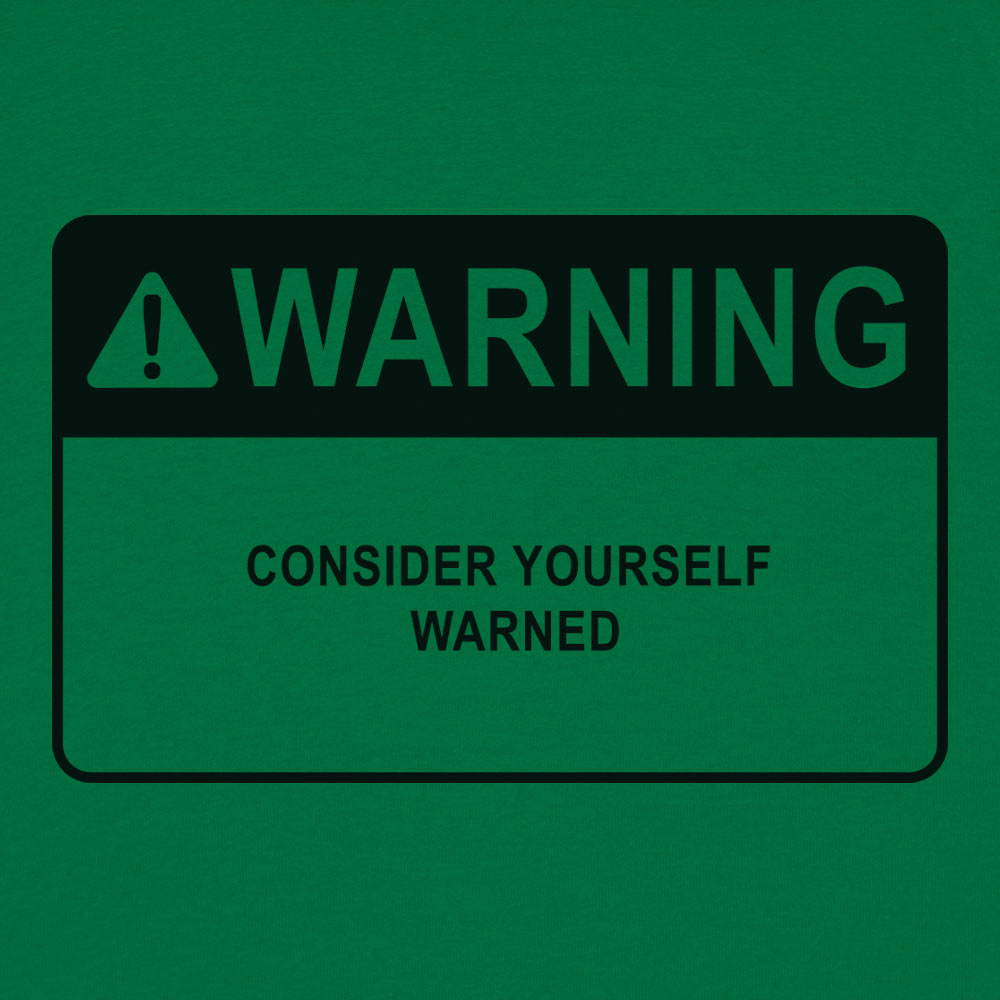 Consider Yourself Warned Warning Label