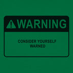 Consider Yourself Warned Warning Label