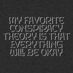 My Favorite Conspiracy Theory Everything Will Be Okay