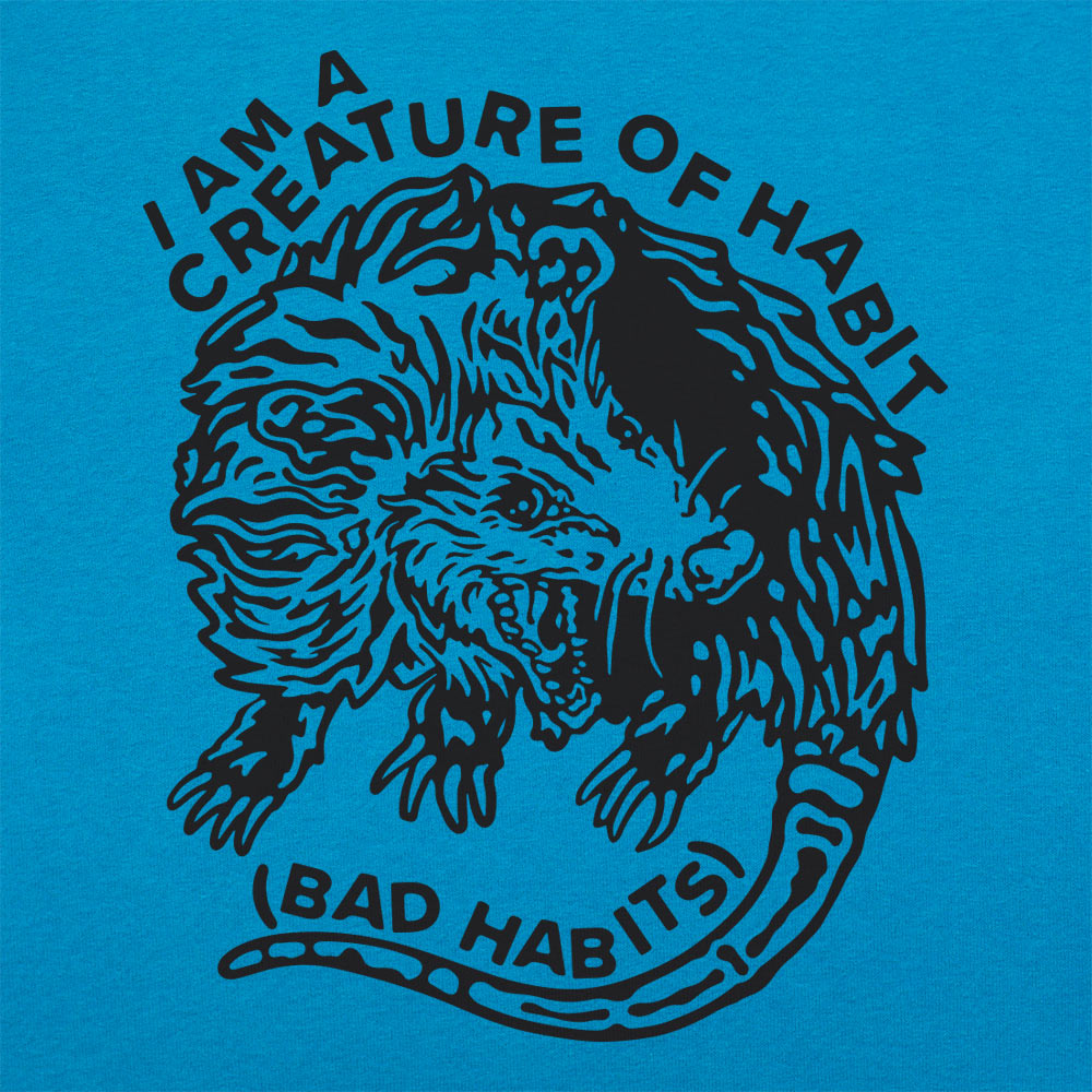 I Am A Creature of Bad Habits Hissing Opossum
