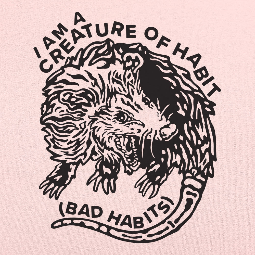 I Am A Creature of Bad Habits Hissing Opossum
