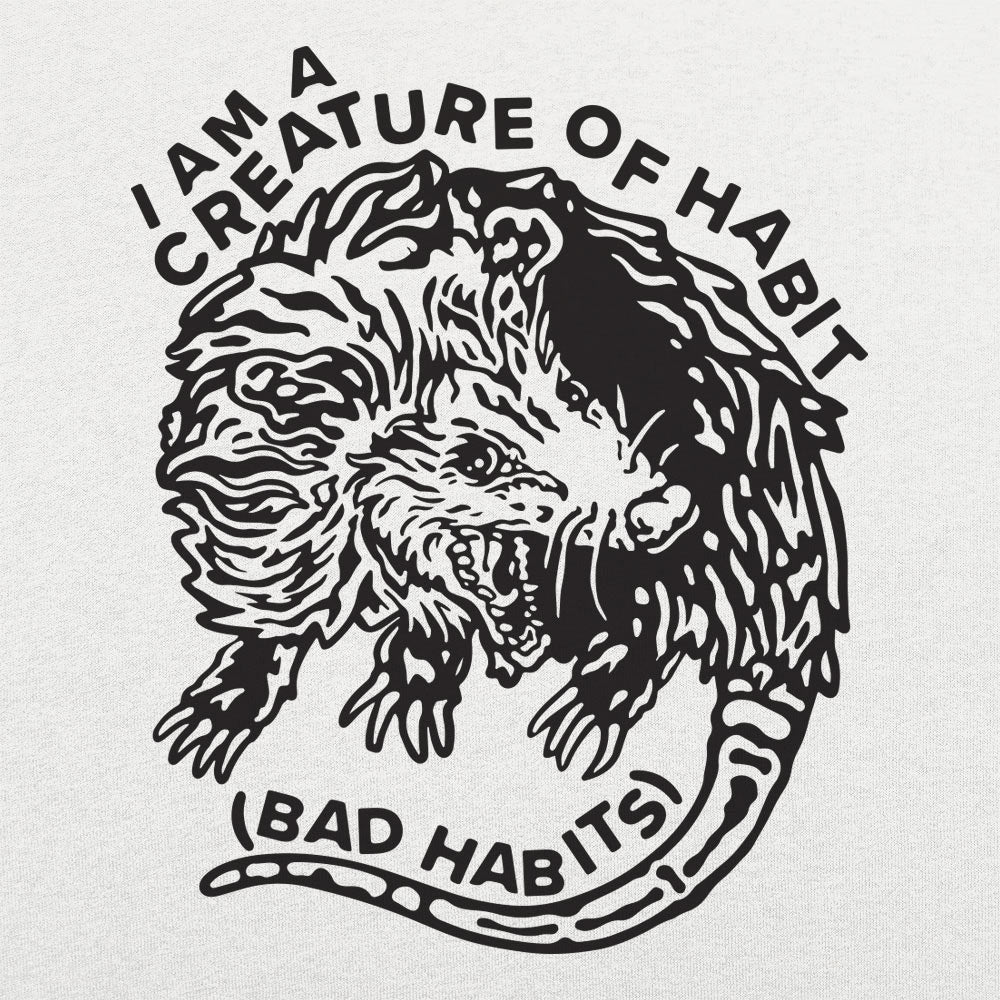 I Am A Creature of Bad Habits Hissing Opossum