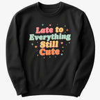 Cute & Late Typography Tee