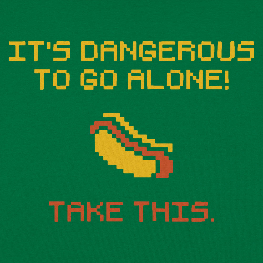 It's Dangerous to Go Alone. Take This Hot Dog