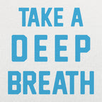 Take a Deep Breath Motivational Quote