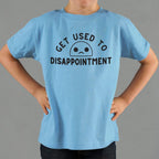 Get Used to Disappointment