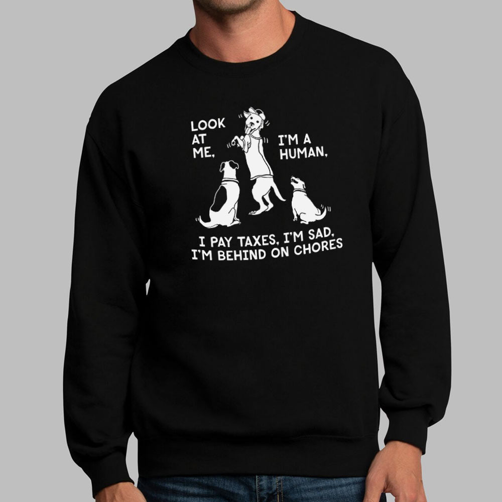Look at Me I'm a Human I Pay Taxes I'm Sad