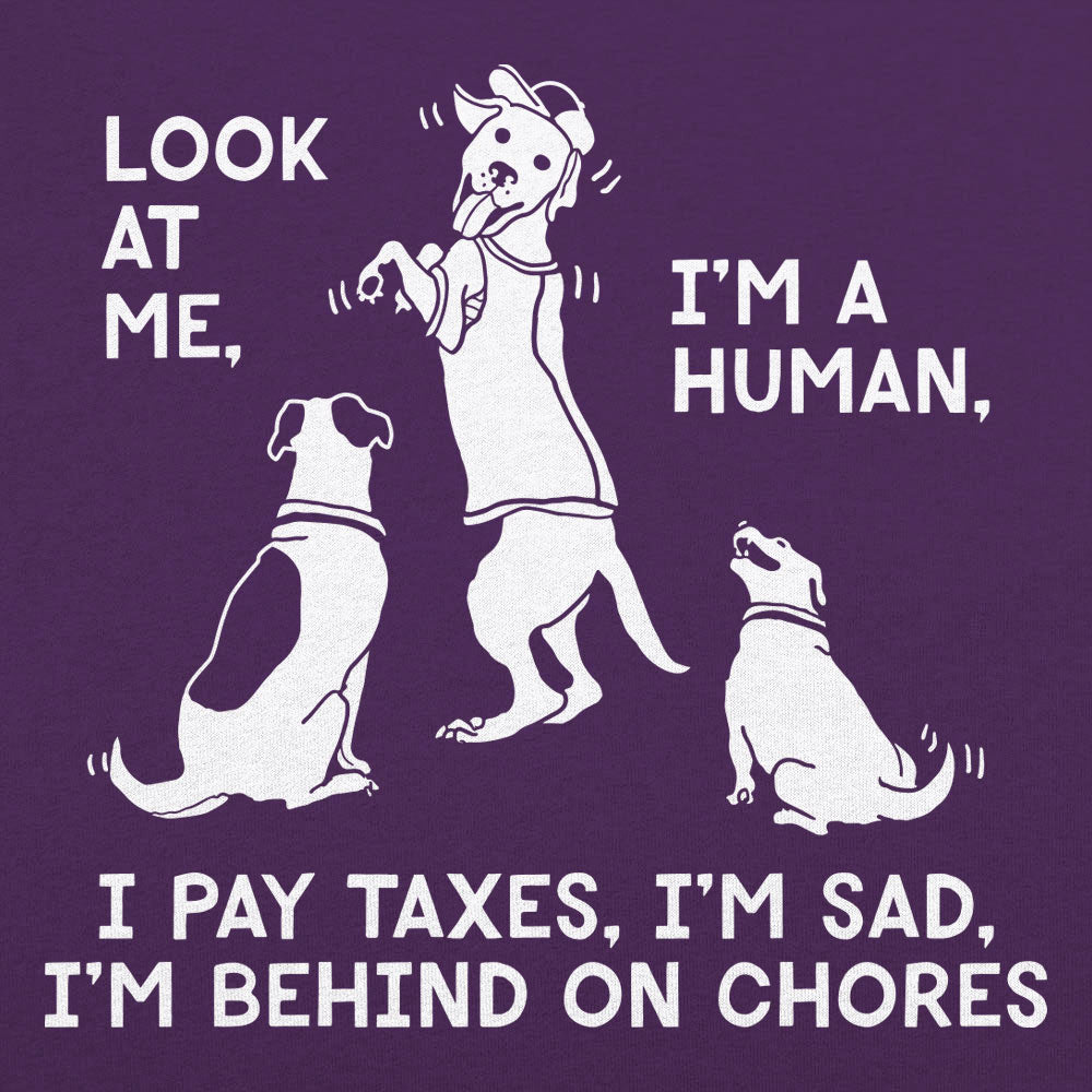 Look at Me I'm a Human I Pay Taxes I'm Sad