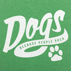Dogs Because People Suck Retro Script Paw Print Design