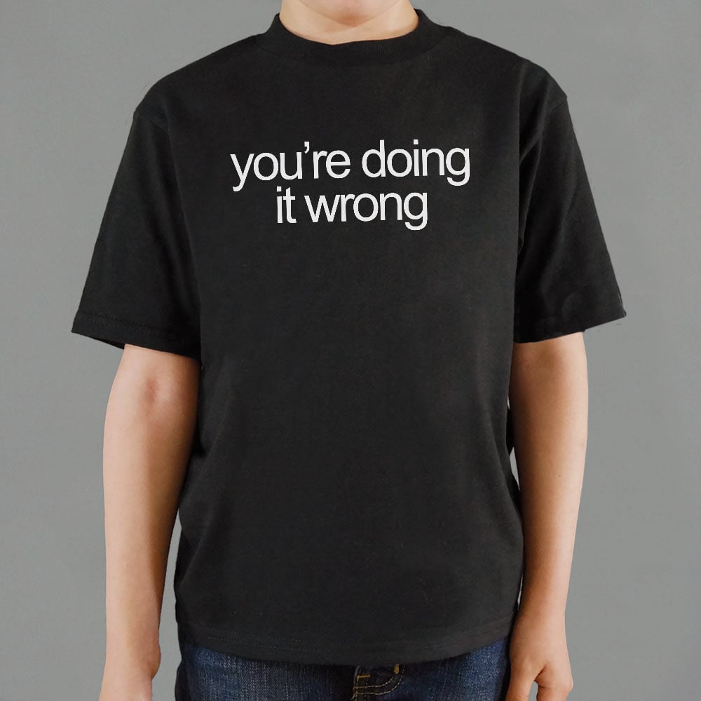 You're Doing It Wrong Bold Text Quote
