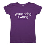 You're Doing It Wrong Bold Text Quote