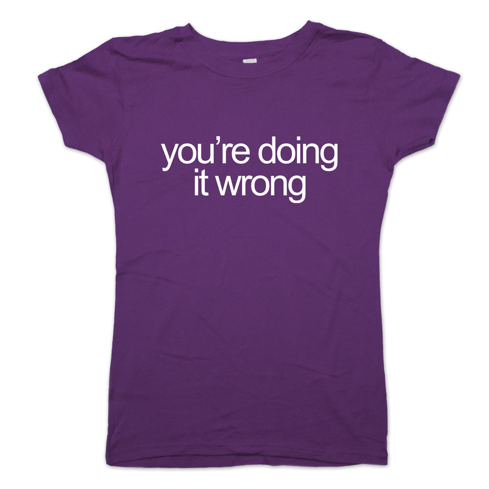 You're Doing It Wrong Bold Text Quote