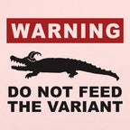 Do Not Feed the Variant Alligator Warning Sign