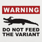 Do Not Feed the Variant Alligator Warning Sign
