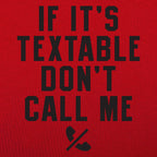 If It's Textable Don't Call Me