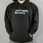 Don't Happy Be Worry Sarcastic Anti-Positivity Quote