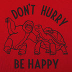Don't Hurry Be Happy - Sloth and Tortoise