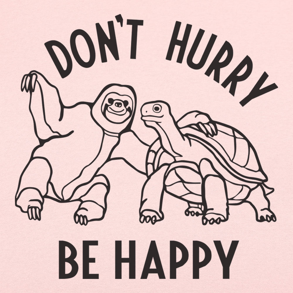 Don't Hurry Be Happy - Sloth and Tortoise