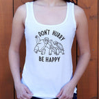 Don't Hurry Be Happy - Sloth and Tortoise