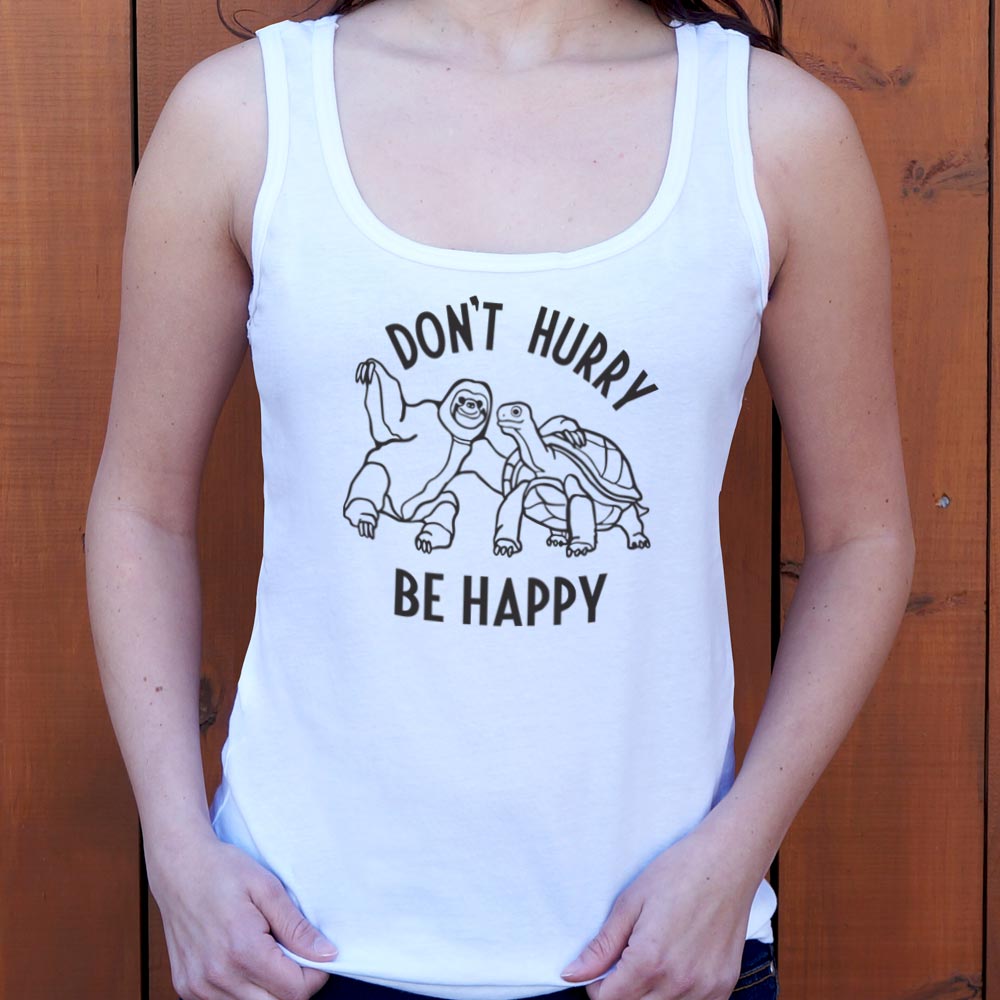 Don't Hurry Be Happy - Sloth and Tortoise