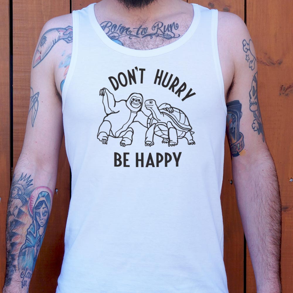 Don't Hurry Be Happy - Sloth and Tortoise