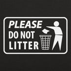 Please Do Not Litter Trash Can Sign