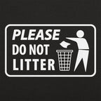 Please Do Not Litter Trash Can Sign