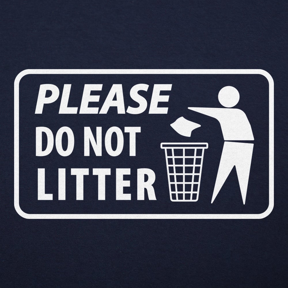 Please Do Not Litter Trash Can Sign
