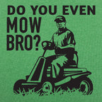 Do You Even Mow Bro Riding Lawn Mower Dad Joke