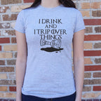 I Drink And I Trip Over Things