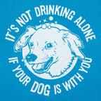 Drinking With Your Dog - It's Not Drinking Alone