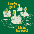Let's Get This Bread Ducks Swimming