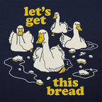 Let's Get This Bread Ducks Swimming