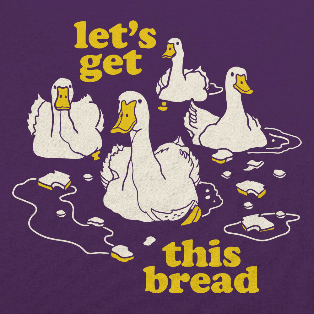 Let's Get This Bread Ducks Swimming