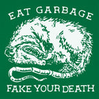 Eat Garbage Fake Your Death Opossum