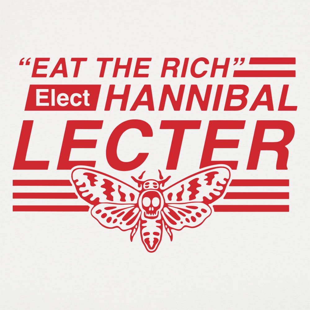 Elect Hannibal Lecter Eat the Rich Campaign