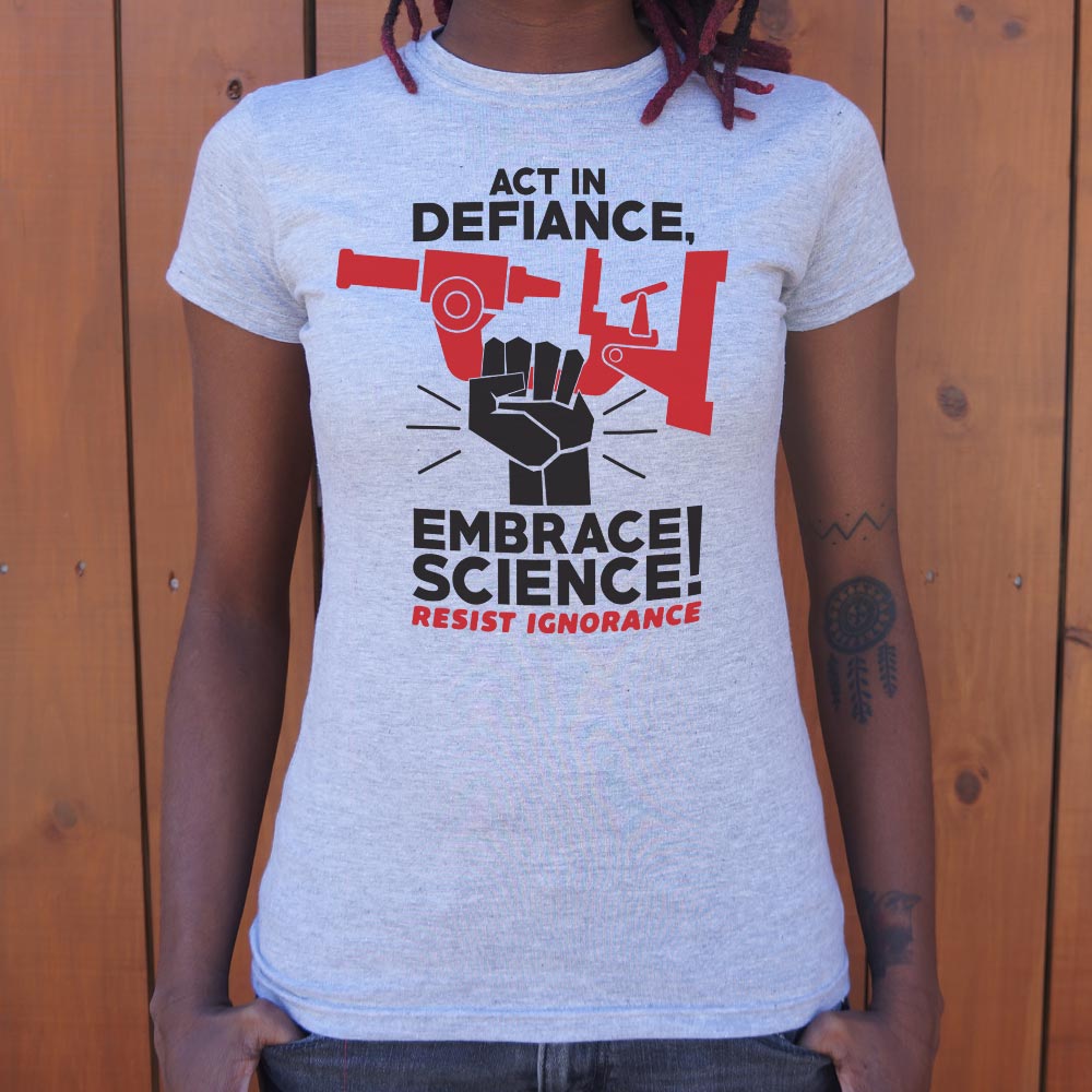 Embrace Science Resist Ignorance Raised Fist