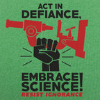Embrace Science Resist Ignorance Raised Fist