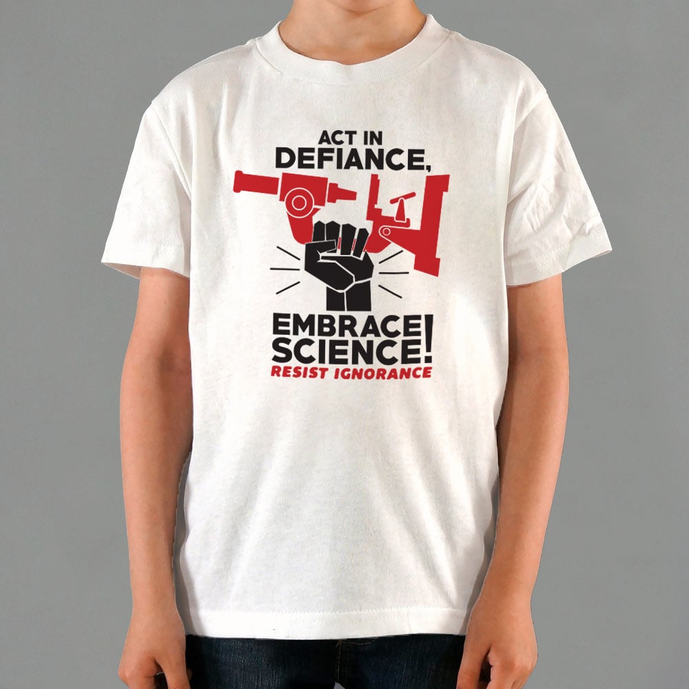 Embrace Science Resist Ignorance Raised Fist