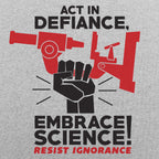 Embrace Science Resist Ignorance Raised Fist