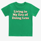 Era of Doing Less Tee
