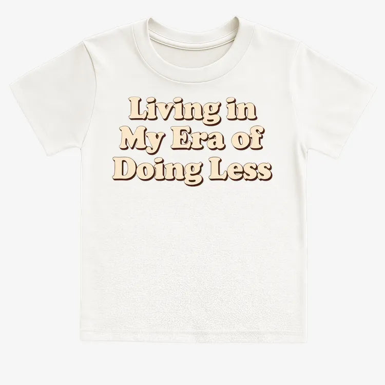 Era of Doing Less Tee