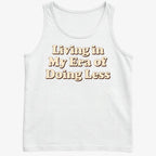 Era of Doing Less Tee