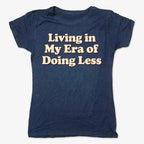Era of Doing Less Tee