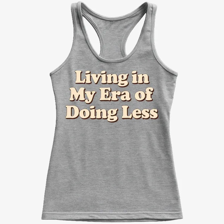 Era of Doing Less Tee