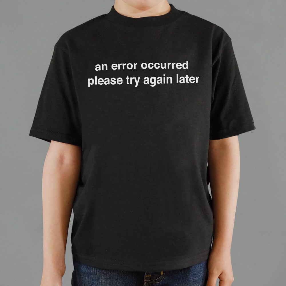 Error Occurred Please Try Again Later Funny Graphic