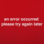 Error Occurred Please Try Again Later Funny Graphic