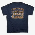 Everything I Don't Like Should Be Illegal