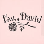 Ew David