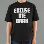 Excuse Me Brah Funny Bro Slang Quote